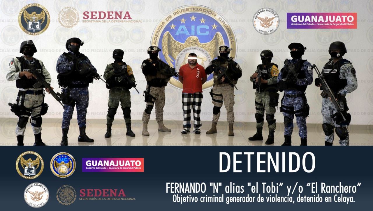 La FGE, el Ejército Mexicano, GN y la SSPE capturan a “El Tobi” y/o  “El Ranchero” objetivo criminal generador de violencia en Guanajuato.