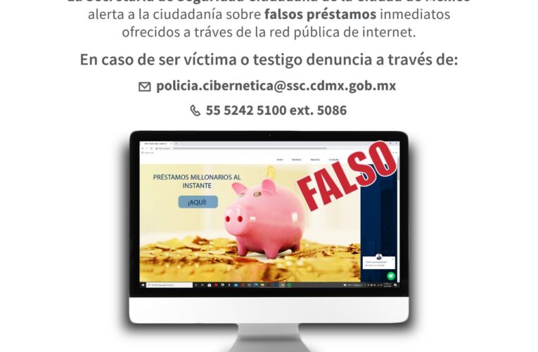 La policía cibernética de la SSC, alerta a la ciudadanía sobre falsos préstamos inmediatos ofrecidos a través de la red pública de internet