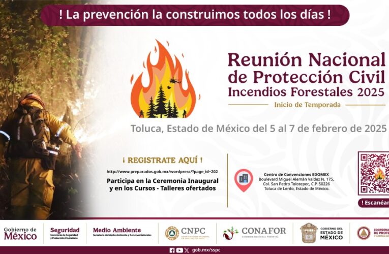 CNPC ALISTA REUNIÓN NACIONAL DE PROTECCIÓN CIVIL DE LA TEMPORADA DE INCENDIOS FORESTALES 2025