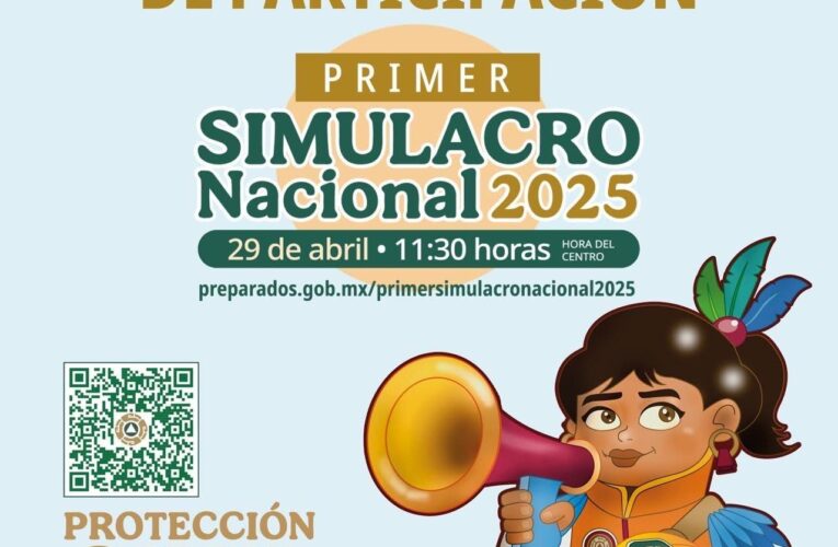 GOBIERNO DE MÉXICO CONVOCA A LA CIUDADANÍA A PARTICIPAR EN EL PRIMER SIMULACRO NACIONAL 2025