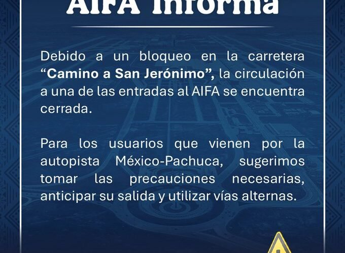 Bloqueo en el AIFA paraliza el Camino a San Jerónimo